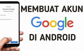 Cara Membuat Akun Google Baru